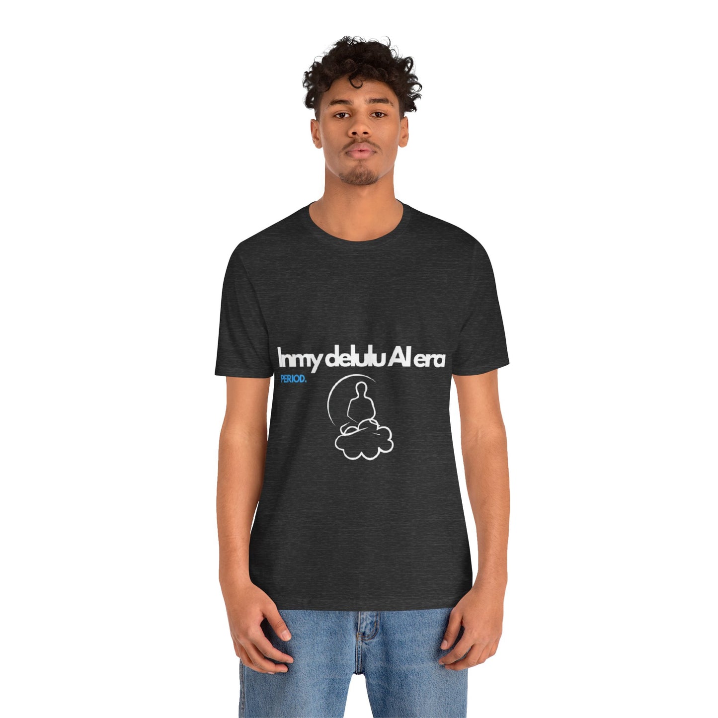NeuroSpice™ Unisex Tee - "In my delulu AI era"