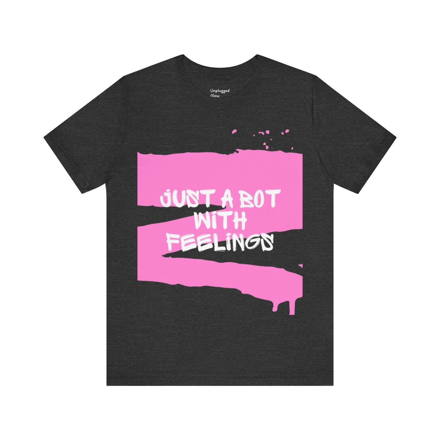 NeuroSpice™ Unisex tee - ''Just a Bot with Feelings Unisex''