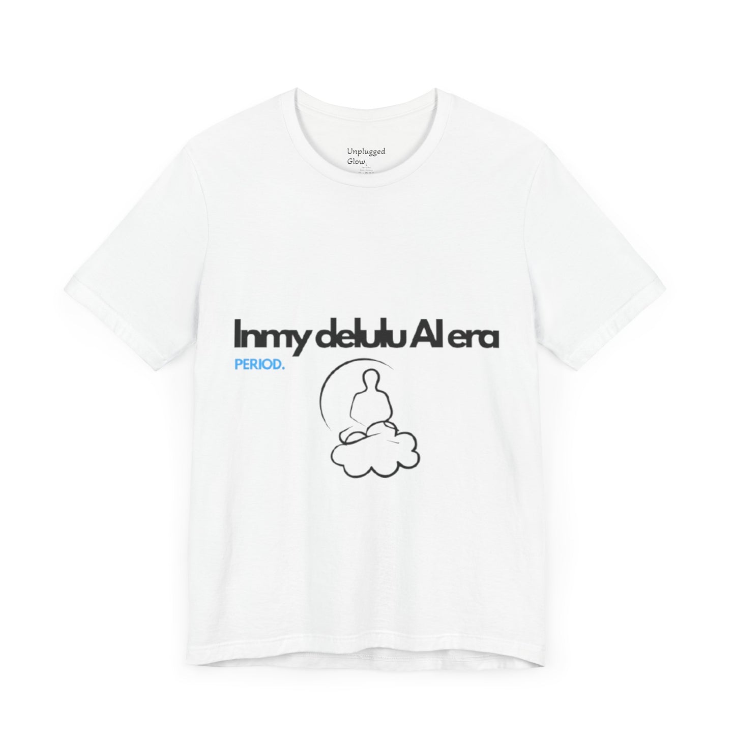 NeuroSpice™ Unisex Tee - "In my delulu AI era"