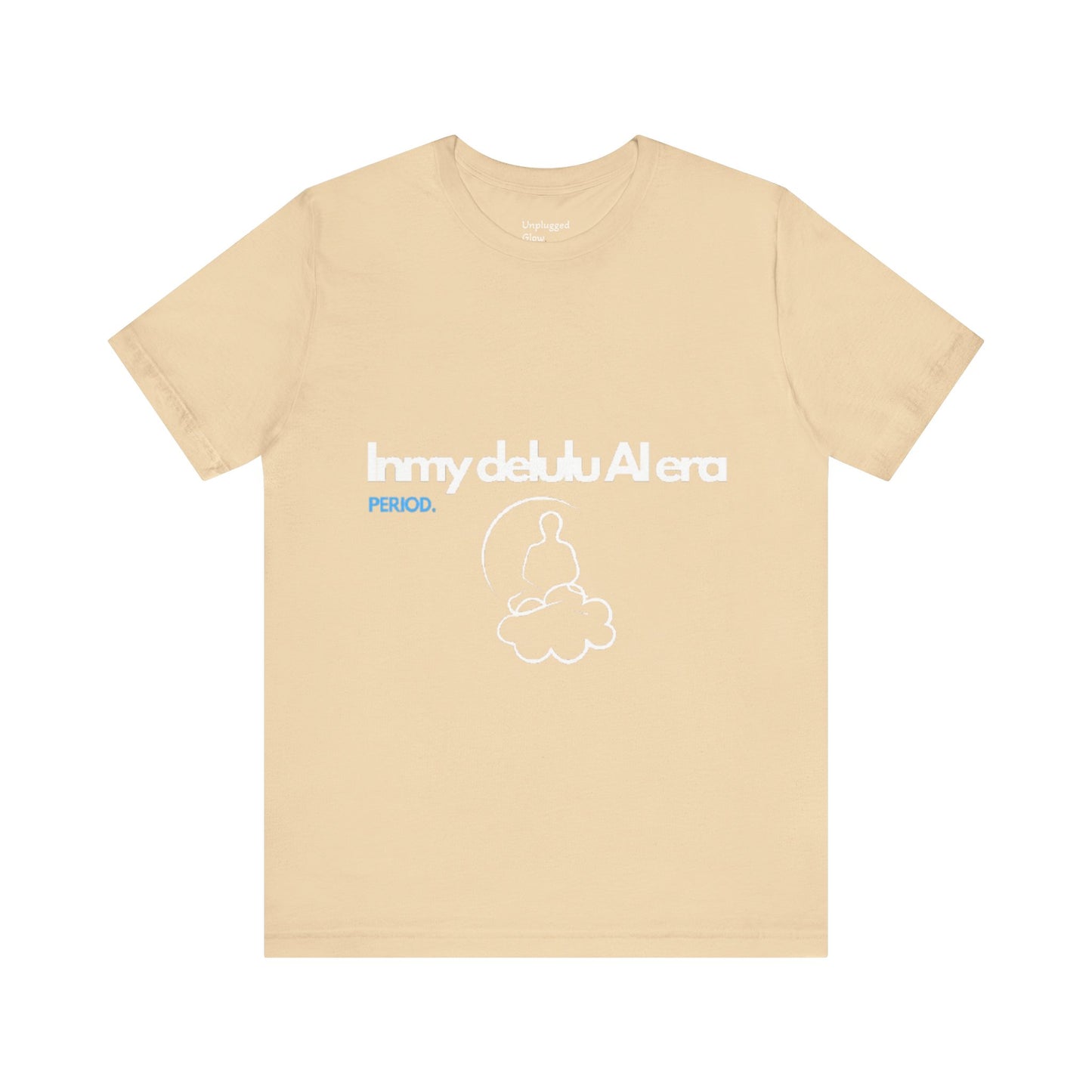 NeuroSpice™ Unisex Tee - "In my delulu AI era"