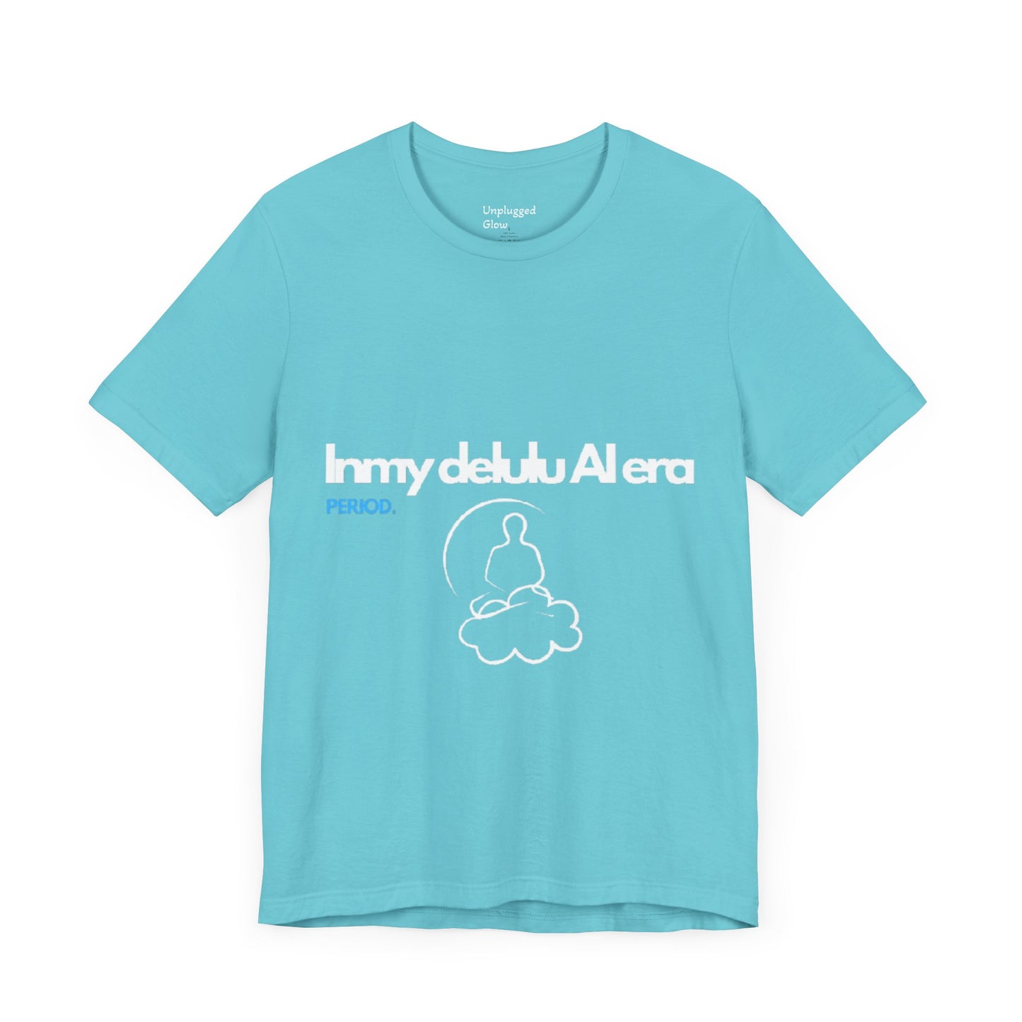 NeuroSpice™ Unisex Tee - "In my delulu AI era"