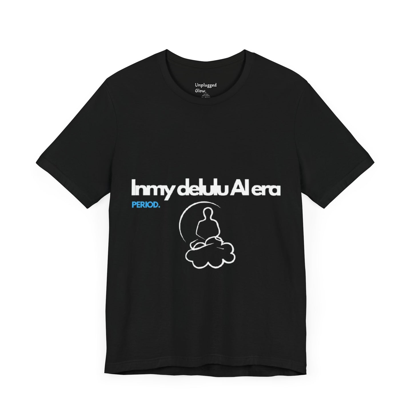 NeuroSpice™ Unisex Tee - "In my delulu AI era"