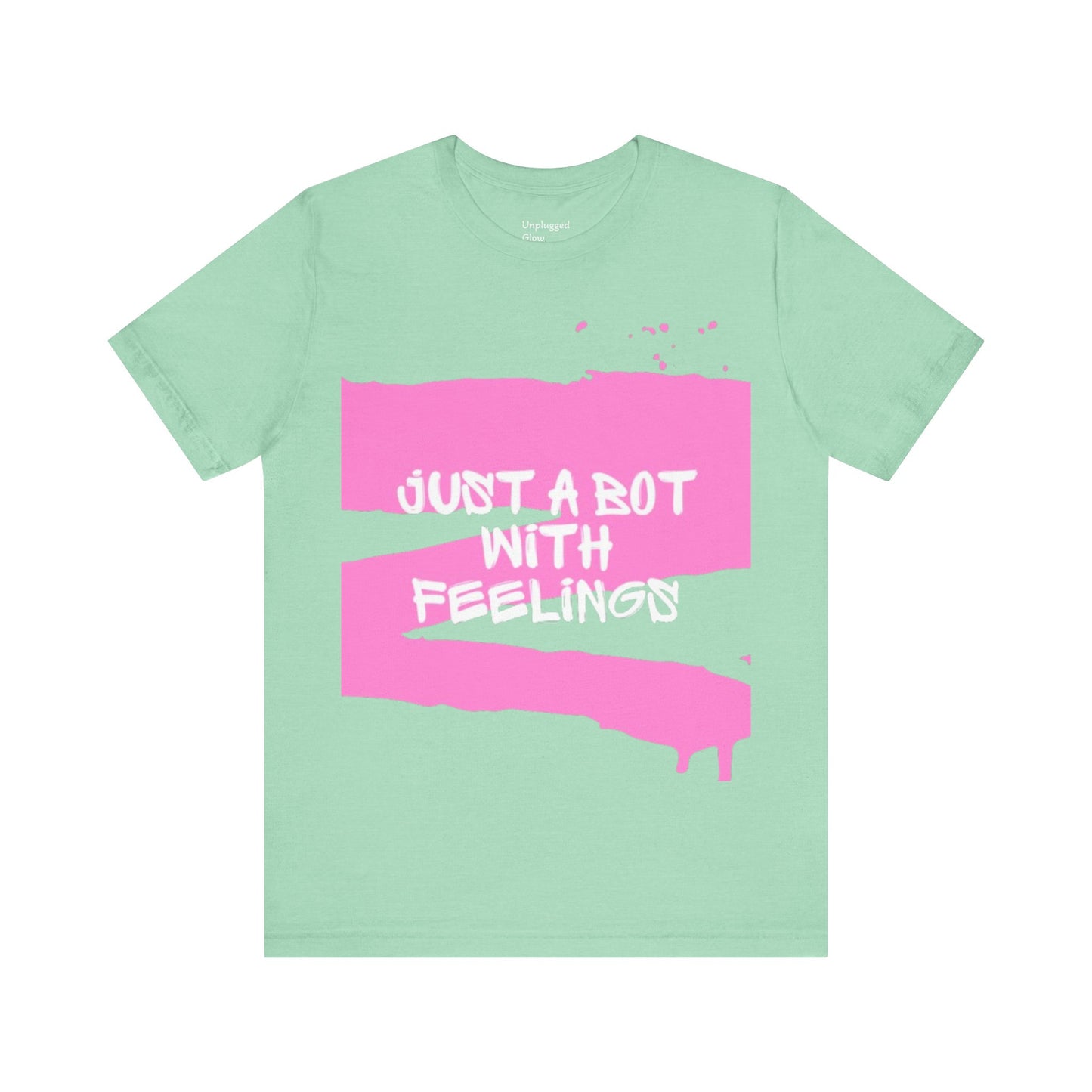 NeuroSpice™ Unisex tee - ''Just a Bot with Feelings Unisex''