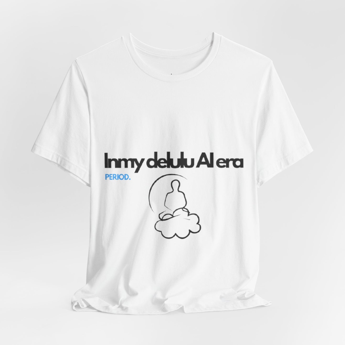 NeuroSpice™ Unisex Tee - "In my delulu AI era"
