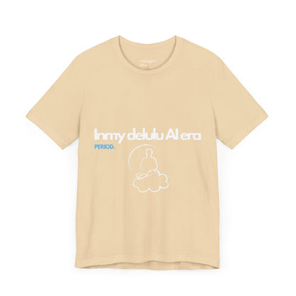 NeuroSpice™ Unisex Tee - "In my delulu AI era"
