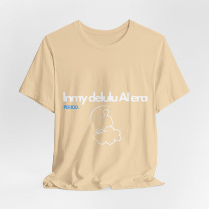 NeuroSpice™ Unisex Tee - "In my delulu AI era"