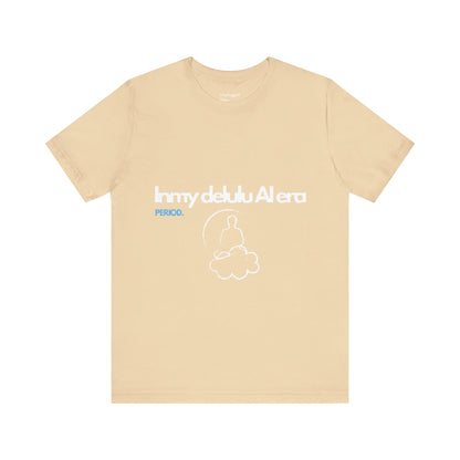 NeuroSpice™ Unisex Tee - "In my delulu AI era"