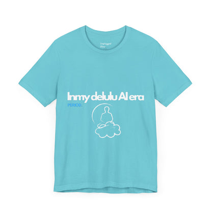 NeuroSpice™ Unisex Tee - "In my delulu AI era"