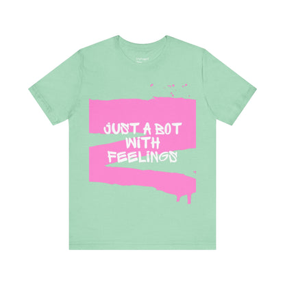 NeuroSpice™ Unisex tee - ''Just a Bot with Feelings Unisex''
