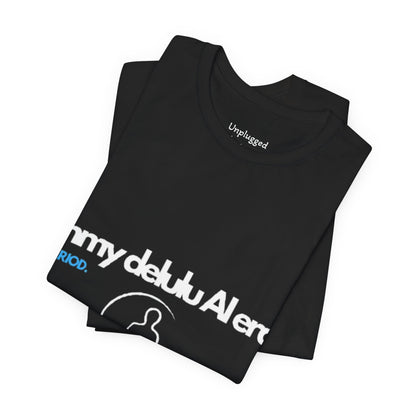 NeuroSpice™ Unisex Tee - "In my delulu AI era"